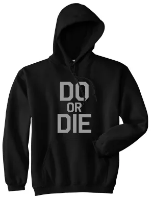 Do Or Die Mens Pullover Hoodie